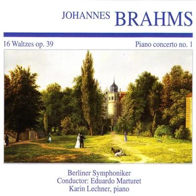 Johannes Brahms: 16 Waltzes Op. 39 · Piano Concerto No. 1 專輯 Berliner Symphoniker/Gudolf von Clidows