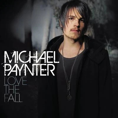 Michael Paynter Love The Fall