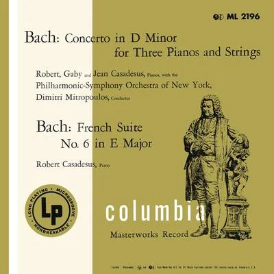 Bach: Concerto for 3 Keyboards & French Suite No. 6 專輯 Robert Casadesus