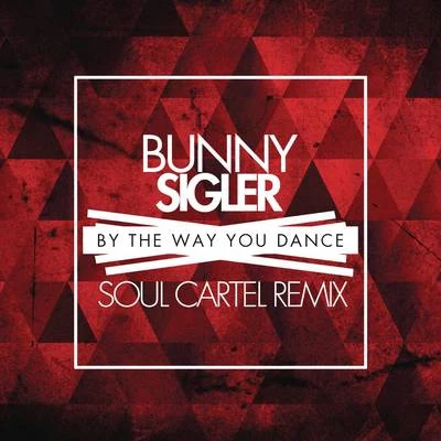 Bunny SiglerKaraoke DiamondsNelly By the Way You Dance (Soul Cartel Remix)