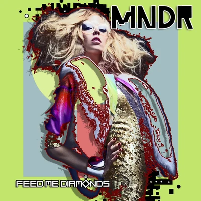 Feed Me Diamonds 專輯 MNDR