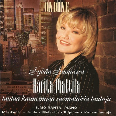 Vocal Recital: Mattila, Karita - KUULA, T.MERIKANTO, O.MELARTIN, E.KILPINEN, Y.GOTHONI, R. (Sydan Suomessa) 专辑 Karita Mattila/Thomas Quasthoff/Violeta Urmana/Berliner Philharmoniker/Claudio Abbado