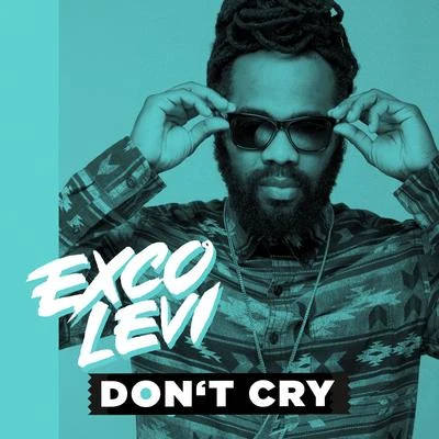 Dont Cry 專輯 Exco Levi