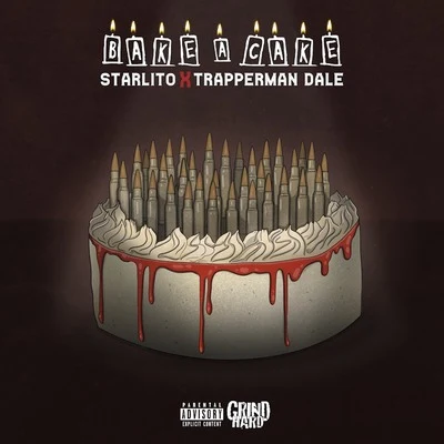 Bake A Cake (feat. Trapperman Dale) 專輯 Starlito/West/Don Trip