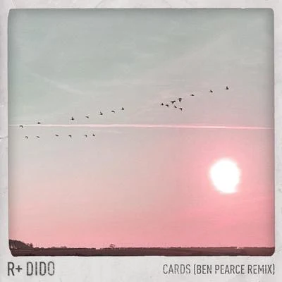 Dido Cards (Ben Pearce Remix) (Edit)