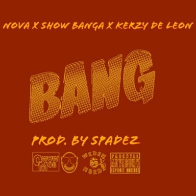 Bang (feat. Show Banga, Nova & Kerzy De Leon) 專輯 Nova