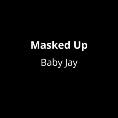 Masked Up 專輯 Bony/Relampago/Baby Jay