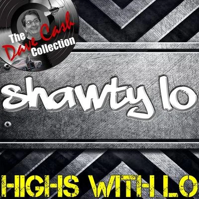 Highs With Lo - [The Dave Cash Collection] 專輯 Shawty Lo