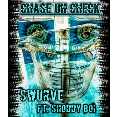 Chase Uh Check (feat. Shoddy Boi) 專輯 Chey Dolla/Shoddy Boi