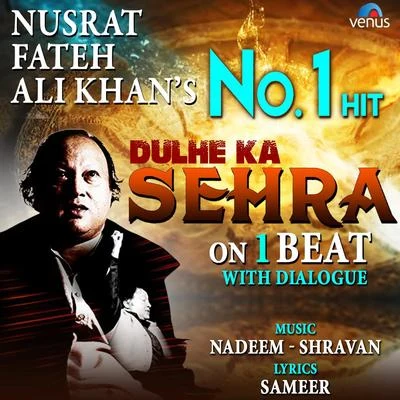 Dulhe Ka Sehra - On 1 Beat With Dialogue 专辑 Yulduz Usmanova/Nusrat Fateh Ali Khan/Koral Y Esmeralda/Carmen Gonzalez/Cubanismo