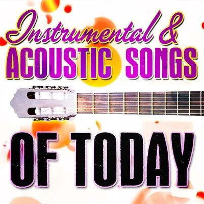 Instrumental & Acoustic Songs of Today 專輯 Sam Ku West/Tom Paley/Munir Bashir/Instrumental Love/Street Pop Stars