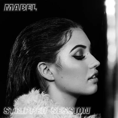 Mabel Stripped Session