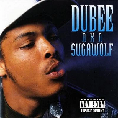 Dubee A.K.A Sugawolf