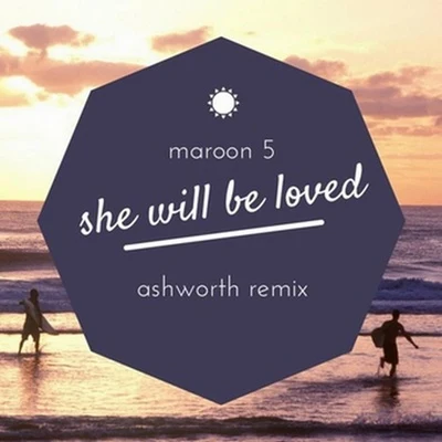 She Will Be Loved (Ashworth Remix) 专辑 James Droll/Ashworth/Justin Caruso