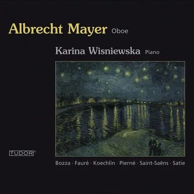 Albrecht Mayer Oboe Recital: Mayer, Albrecht – FAURE, G.SAINT-SAENS, C.PIERNE, G.PIERNE, P.SATIE, E.BOZZA, E.KOECHLIN, C.