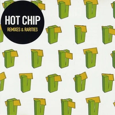 Remixes & Rarities 專輯 Hot Chip