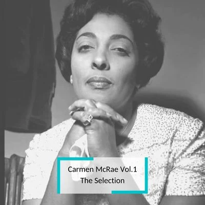 Carmen McRae Vol.1 - The Selection 專輯 Carmen McRae/Chris Connor/Nina Simone