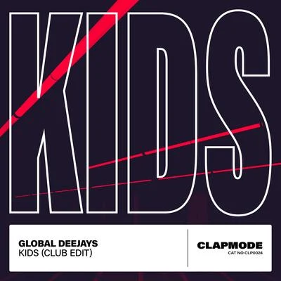 Kids (Club Edit) 專輯 Global Deejays