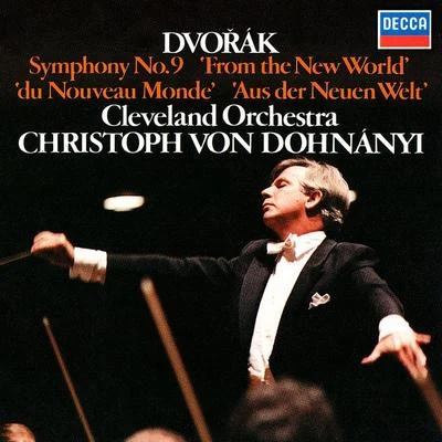 Dvořák: Symphony No. 9 "From the New World" 專輯 Christoph von Dohnányi