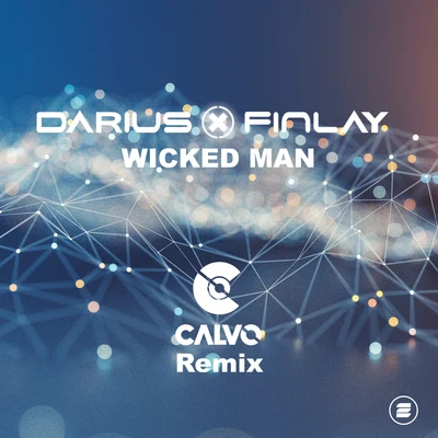 Wicked Man (Calvo Remix) 专辑 Darius X Finlay