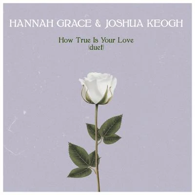 How True Is Your Love (Duet) 專輯 Hannah Grace