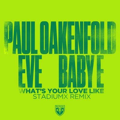 What’s Your Love Like (Stadiumx Remix) 專輯 Paul Oakenfold