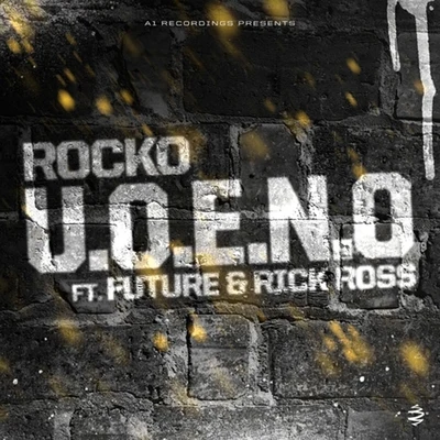 U.O.E.N.O. (feat. Future & Rick Ross) - Single 专辑 Rocko