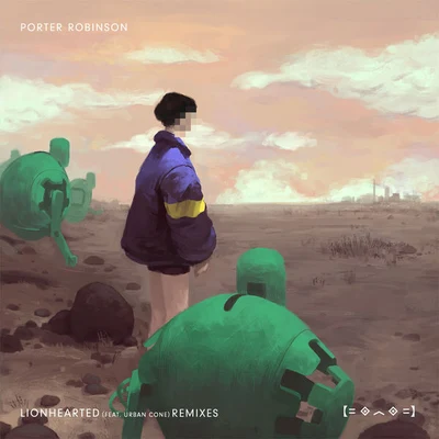 Lionhearted (Remixes) 專輯 Porter Robinson