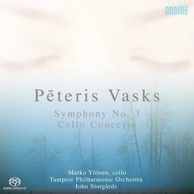 VASKS, P.: Symphony No. 3Cello Concerto (Ylönen, Tampere Philharmonic, J. Storgårds) 專輯 Ilari Angervo/Marko Ylonen/Jan Söderblom/Ralf Gothóni/Jorma Hynninen