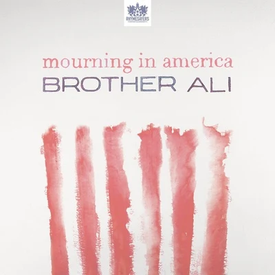 Mourning In America - Single 专辑 Brother Ali/Jak D/Rumpkinhead/Sadat X/Torae