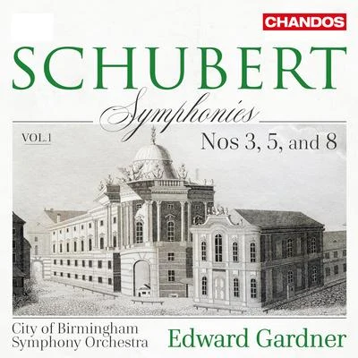 Schubert: Symphonies, Vol. 1 – Nos. 3, 5 & 8 專輯 City Of Birmingham Symphony Orchestra