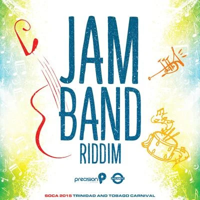 Jam Band Riddim ( Trinidad and Tobago Carnival Soca 2015) 專輯 R.City/Precision Productions