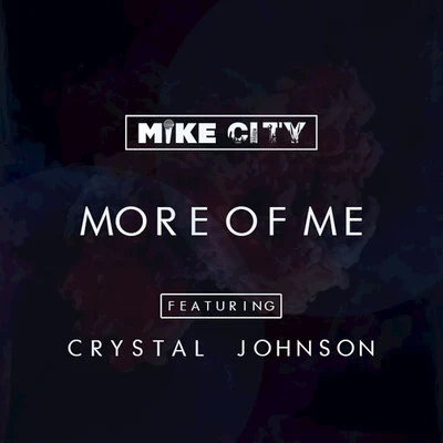 More of Me (feat. Crystal Johnson) - Single 專輯 Mike City/Asle