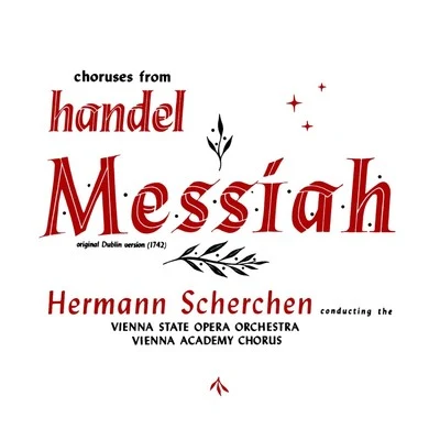 Choruses From Handel&#x27;s Messiah 专辑 Josef Leo Gruber/The Vienna State Opera Orchestra