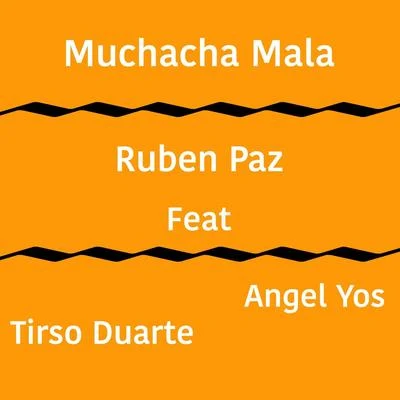 Muchacha Mala (feat. Tirso Duarte & Angel Yos) 專輯 Tirso Duarte