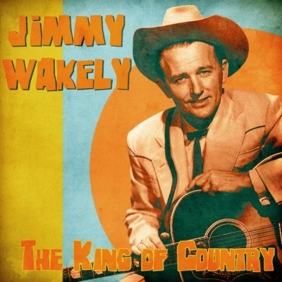 The King of Country (Remastered) 專輯 Jimmy Wakely