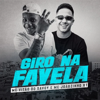 Mc Vitão Do SavoyMC Joãozinho VT Giro na Favela