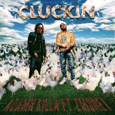 Cluckin (feat. Z Money) 專輯 Adamn Killa/Jammer/Killavesi