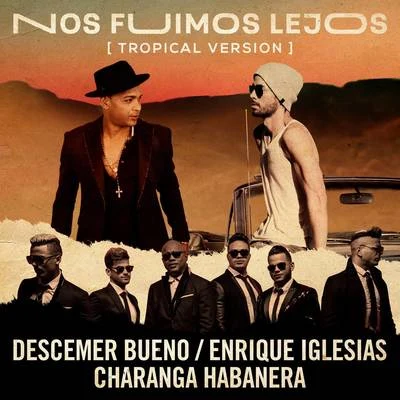 Nos Fuimos Lejos (Tropical Version) 專輯 Enrique Iglesias/Nicky Jam