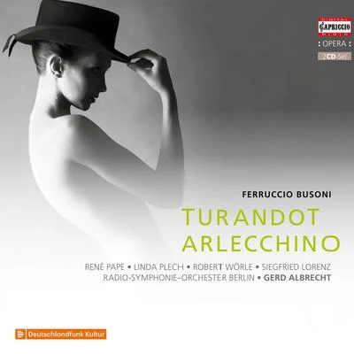 BUSONI, F.: TurandotArlecchino oder Die Fenster [Operas] (Pape, Plech, Wörle, S. Lorenz, Berlin Radio Symphony, G. Albrecht) 專輯 Rene Pape