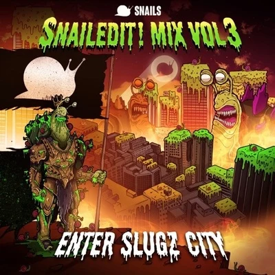 SNAILEDIT! Mix Vol. 3 (Enter Slugz City) 專輯 Snails