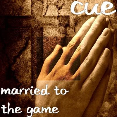 Married to the Game 专辑 Cue