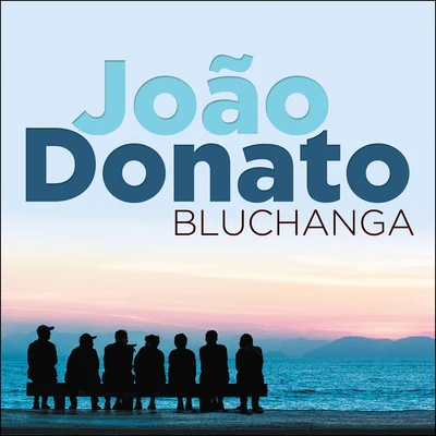 João DonatoJoão Bosco Bluchanga