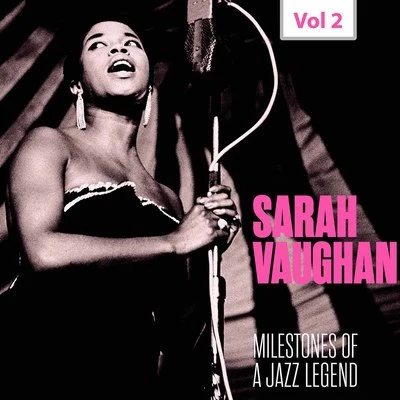 Milestones of a Jazz Legend - Sarah Vaughan, Vol. 2 (1955) 專輯 Premysl Kocí/Rudolf Urbanec/Anonymous/Pevecký sbor Cs. rozhlasu/Dechový orchestr Gramofonových závodů