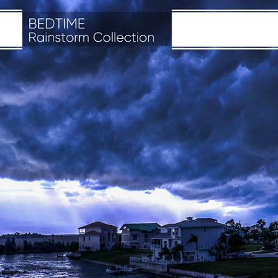 Bedtime Rainstorm Collection from Nature 專輯 Gentle Nature Sounds/Sounds of Nature Relaxation/Study Power