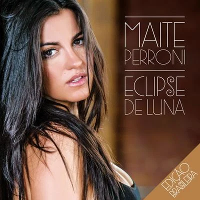 Maite PerroniCarlos Baute Eclipse de luna (Edición Brasil)