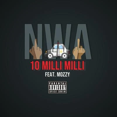 NWA (feat. Mozzy) 專輯 10MilliMilli