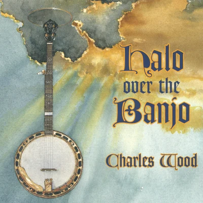 Charles Wood Halo Over The Banjo