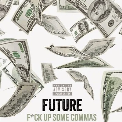 F*ck Up Some Commas - Single 專輯 Future/Duke/Gucci Mane/T.I./Rick Ross