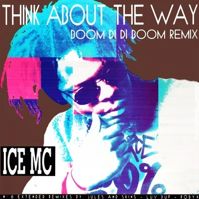 Ice MC Think About the Way (Boom Di Di Boom Remix)